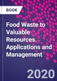Food Waste to Valuable Resources. Applications and Management- Product Image