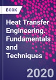 Heat Transfer Engineering. Fundamentals and Techniques- Product Image