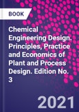 Chemical Engineering Design. Principles, Practice and Economics of Plant and Process Design. Edition No. 3- Product Image