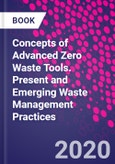 Concepts of Advanced Zero Waste Tools. Present and Emerging Waste Management Practices- Product Image
