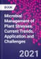 Microbial Management of Plant Stresses. Current Trends, Application and Challenges - Product Thumbnail Image