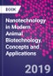 Nanotechnology in Modern Animal Biotechnology. Concepts and Applications - Product Thumbnail Image