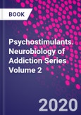 Psychostimulants. Neurobiology of Addiction Series Volume 2- Product Image