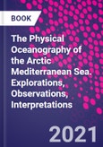 The Physical Oceanography of the Arctic Mediterranean Sea. Explorations, Observations, Interpretations- Product Image