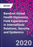 Barefoot Global Health Diplomacy. Field Experiences in International Relations, Security, and Epidemics- Product Image