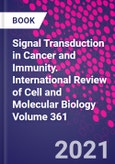 Signal Transduction in Cancer and Immunity. International Review of Cell and Molecular Biology Volume 361- Product Image