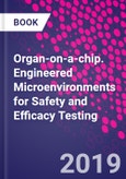 Organ-on-a-chip. Engineered Microenvironments for Safety and Efficacy Testing- Product Image