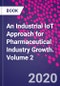 An Industrial IoT Approach for Pharmaceutical Industry Growth. Volume 2 - Product Image