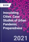Inoculating Cities. Case Studies of Urban Pandemic Preparedness - Product Image