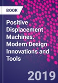 Positive Displacement Machines. Modern Design Innovations and Tools- Product Image