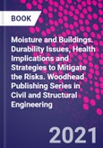 Moisture and Buildings. Durability Issues, Health Implications and Strategies to Mitigate the Risks. Woodhead Publishing Series in Civil and Structural Engineering- Product Image