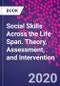 Social Skills Across the Life Span. Theory, Assessment, and Intervention - Product Image