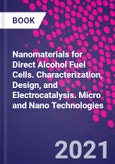Nanomaterials for Direct Alcohol Fuel Cells. Characterization, Design, and Electrocatalysis. Micro and Nano Technologies- Product Image