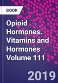Opioid Hormones. Vitamins and Hormones Volume 111- Product Image