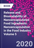 Release and Bioavailability of Nanoencapsulated Food Ingredients. Nanoencapsulation in the Food Industry Volume 5- Product Image