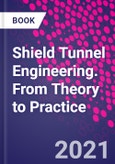 Shield Tunnel Engineering. From Theory to Practice- Product Image