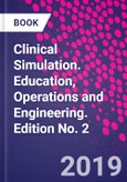 Clinical Simulation. Education, Operations and Engineering. Edition No. 2- Product Image