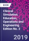 Clinical Simulation. Education, Operations and Engineering. Edition No. 2 - Product Thumbnail Image