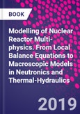 Modelling of Nuclear Reactor Multi-physics. From Local Balance Equations to Macroscopic Models in Neutronics and Thermal-Hydraulics- Product Image