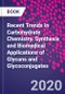Recent Trends in Carbohydrate Chemistry. Synthesis and Biomedical Applications of Glycans and Glycoconjugates - Product Image