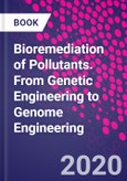 Bioremediation of Pollutants. From Genetic Engineering to Genome Engineering- Product Image