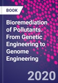 Bioremediation of Pollutants. From Genetic Engineering to Genome Engineering- Product Image