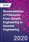 Bioremediation of Pollutants. From Genetic Engineering to Genome Engineering - Product Image