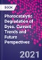 Photocatalytic Degradation of Dyes. Current Trends and Future Perspectives - Product Thumbnail Image