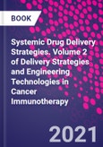 Systemic Drug Delivery Strategies. Volume 2 of Delivery Strategies and Engineering Technologies in Cancer Immunotherapy- Product Image