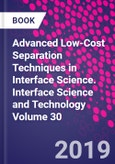 Advanced Low-Cost Separation Techniques in Interface Science. Interface Science and Technology Volume 30- Product Image