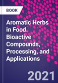 Aromatic Herbs in Food. Bioactive Compounds, Processing, and Applications- Product Image