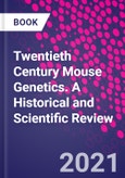 Twentieth Century Mouse Genetics. A Historical and Scientific Review- Product Image