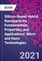 Silicon-Based Hybrid Nanoparticles. Fundamentals, Properties, and Applications. Micro and Nano Technologies - Product Thumbnail Image