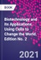 Biotechnology and its Applications. Using Cells to Change the World. Edition No. 2 - Product Image