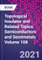 Topological Insulator and Related Topics. Semiconductors and Semimetals Volume 108 - Product Thumbnail Image