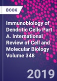 Immunobiology of Dendritic Cells Part A. International Review of Cell and Molecular Biology Volume 348- Product Image