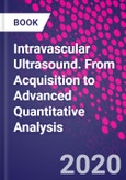 Intravascular Ultrasound. From Acquisition to Advanced Quantitative Analysis- Product Image