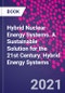 Hybrid Nuclear Energy Systems. A Sustainable Solution for the 21st Century. Hybrid Energy Systems - Product Thumbnail Image