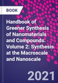 Handbook of Greener Synthesis of Nanomaterials and Compounds. Volume 2: Synthesis at the Macroscale and Nanoscale- Product Image