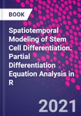 Spatiotemporal Modeling of Stem Cell Differentiation. Partial Differentiation Equation Analysis in R- Product Image