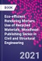 Eco-efficient Rendering Mortars. Use of Recycled Materials. Woodhead Publishing Series in Civil and Structural Engineering - Product Thumbnail Image