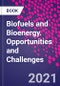Biofuels and Bioenergy. Opportunities and Challenges - Product Thumbnail Image