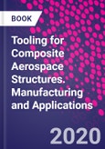 Tooling for Composite Aerospace Structures. Manufacturing and Applications- Product Image
