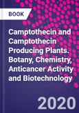 Camptothecin and Camptothecin Producing Plants. Botany, Chemistry, Anticancer Activity and Biotechnology- Product Image
