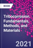 Tribocorrosion. Fundamentals, Methods, and Materials- Product Image