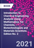 Introduction to Chemical Engineering Analysis Using Mathematica. for Chemists, Biotechnologists and Materials Scientists. Edition No. 2- Product Image
