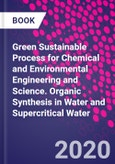 Green Sustainable Process for Chemical and Environmental Engineering and Science. Organic Synthesis in Water and Supercritical Water- Product Image