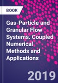 Gas-Particle and Granular Flow Systems. Coupled Numerical Methods and Applications- Product Image