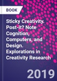 Sticky Creativity. Post-it? Note Cognition, Computers, and Design. Explorations in Creativity Research- Product Image
