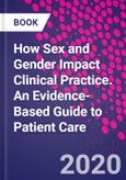 How Sex and Gender Impact Clinical Practice. An Evidence-Based Guide to Patient Care- Product Image